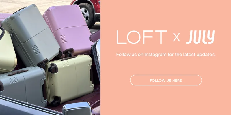 The Loft x July