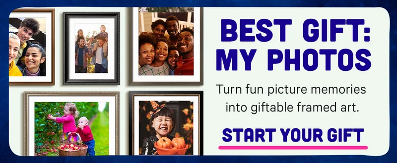 Best Gift - My Photos! Turn fun picture memories into giftable framed art.