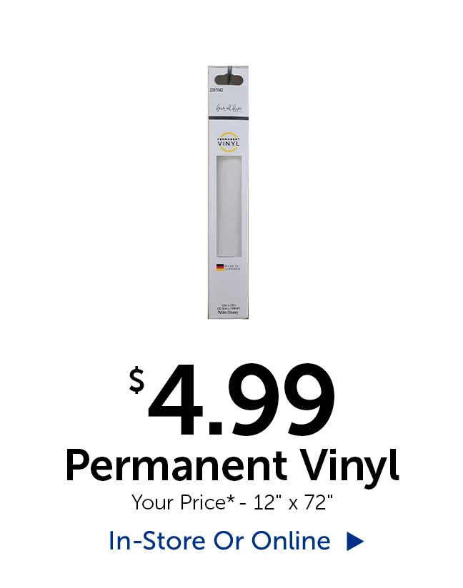 $4.99 Permanent Vinyl - Your Price* - 12" by 72"