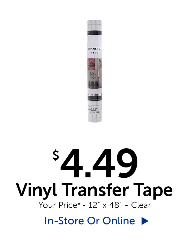 $4.49 Vinyl Transfer Tape - Your Price* - 12" by 48 - Clear