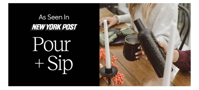 As seen In New York Post- Pour + Sip