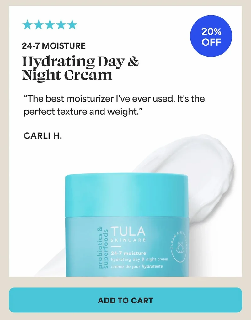 24-7 Moisture Hydrating Day & Night Cream. (20% off) "The best moisturizer I've ever used. It's the perfect texture and weight." - Carli H. -- ADD TO CART