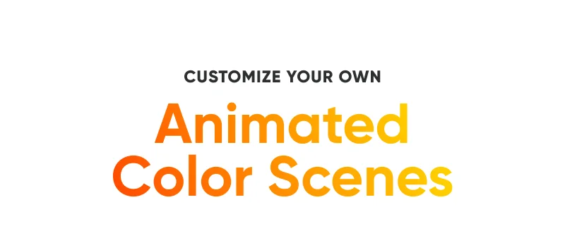 Customize Your Own Animated Color Scenes