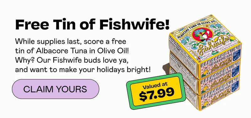 Free Tin of Fishwife! | Claim Yours