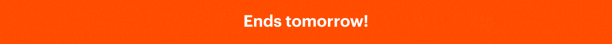 Ends tomorrow