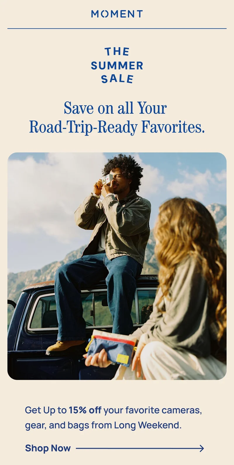 The summer sale Save Save on all Your Road-Trip-Ready Favorites. Get Up to 15% off your favorite cameras, gear, and bags from Long Weekend. Shop Now