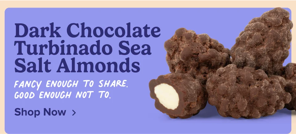 Dark Chocolate Turbinado Sea Salt Almonds - Fancy enough to share. Good enough not to; Shop now