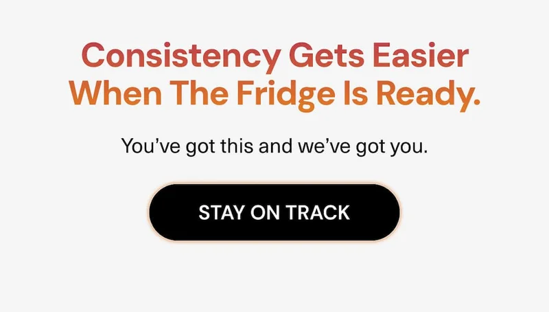 Consistency get easier when the fridge is ready