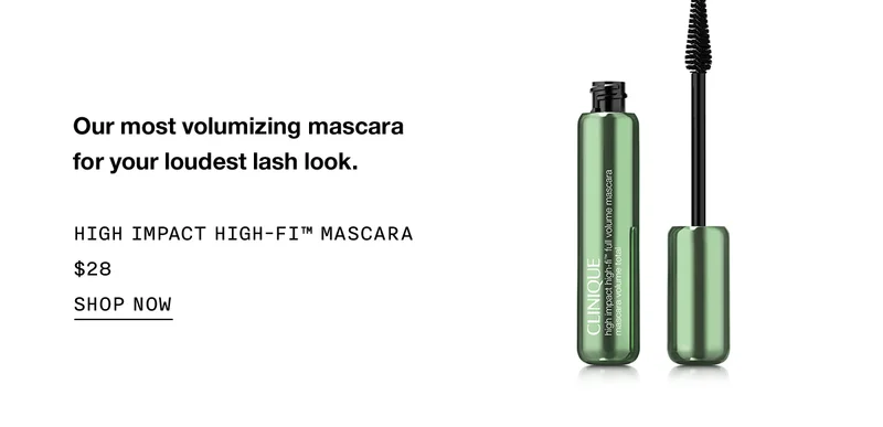 Our most volumizing mascara for your loudest lash look. | HIGH IMPACT HIGH-FI™ MASCARA $28 | SHOP NOW