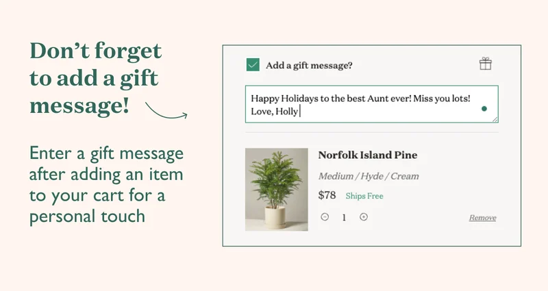 Enter a gift message after adding an item to your cart for a personal touch.