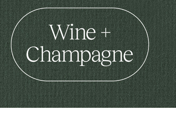 Wine + Champagne