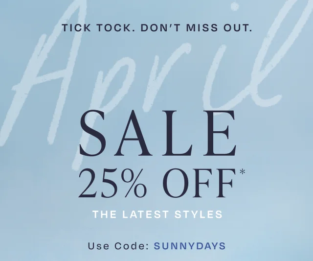 April Sale 25% Off Latest Styles Use Code: discount code