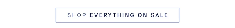SHOP EVERYTHING ON SALE