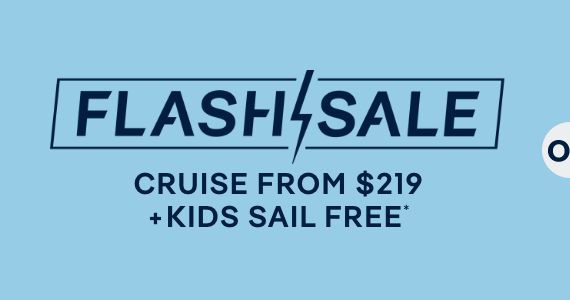 Flash Sale ⚡️ Cruises From $219 + Kids Sail Free* – Click to View Cruises & Book Now