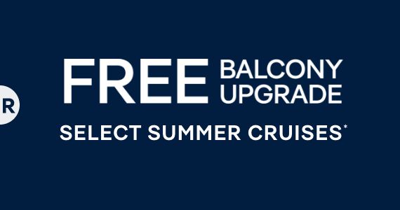 Free Balcony Upgrade – Select Summer Cruises* – Click to View Cruises & Book Now