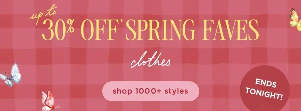 up to 30% Off Spring Faves