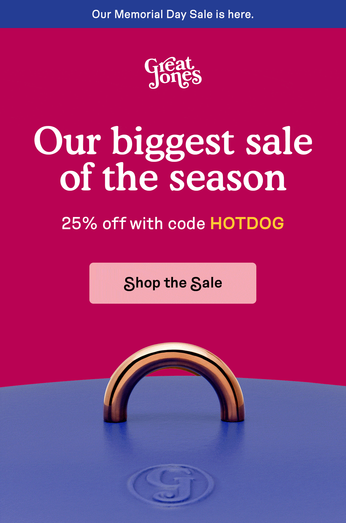 Our biggest sale of the season - 25% off with code HOTDOG