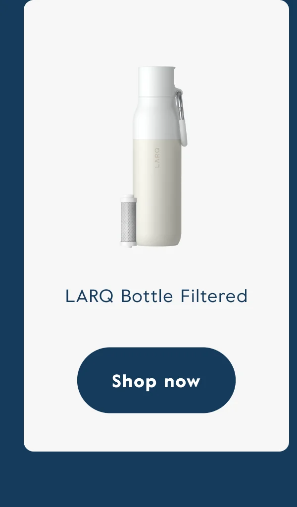 LARQ Bottle Filtered