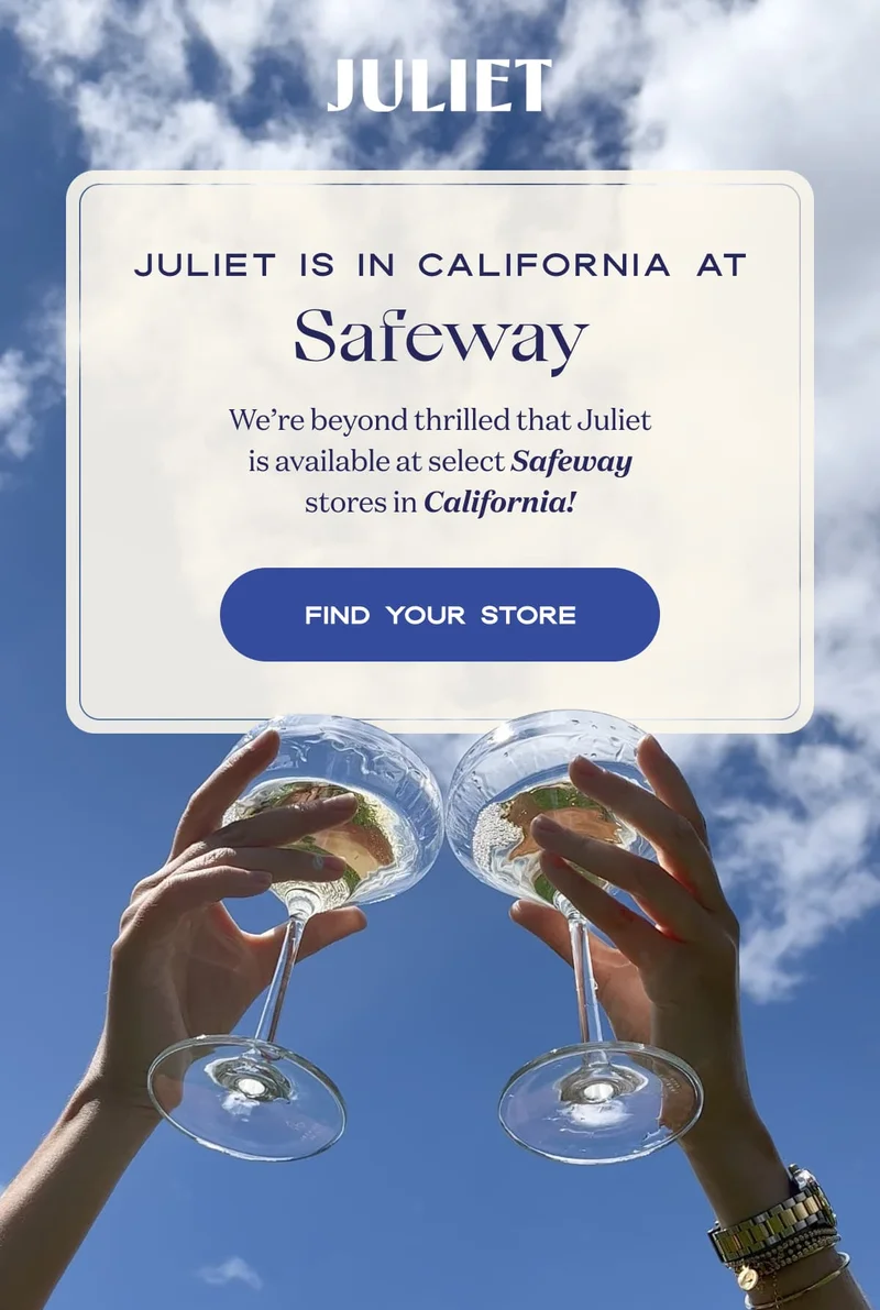 Juliet | Juliet Is Now at Safeway | We’re beyond thrilled to announce that Juliet is officially a club member at your local California Costco and Safeway! | FIND YOUR STORE