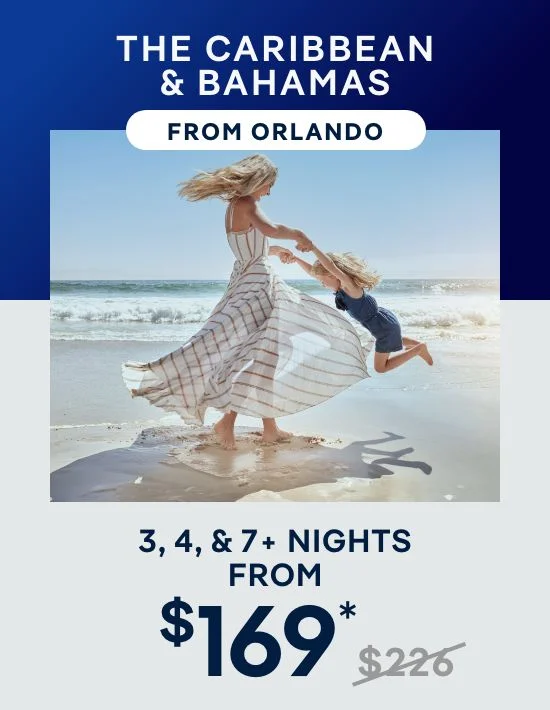 The Caribbean & Bahamas From Orlando (Port Canaveral) – 3, 4 & 7 Nights – Click to View Cruises & Book Now