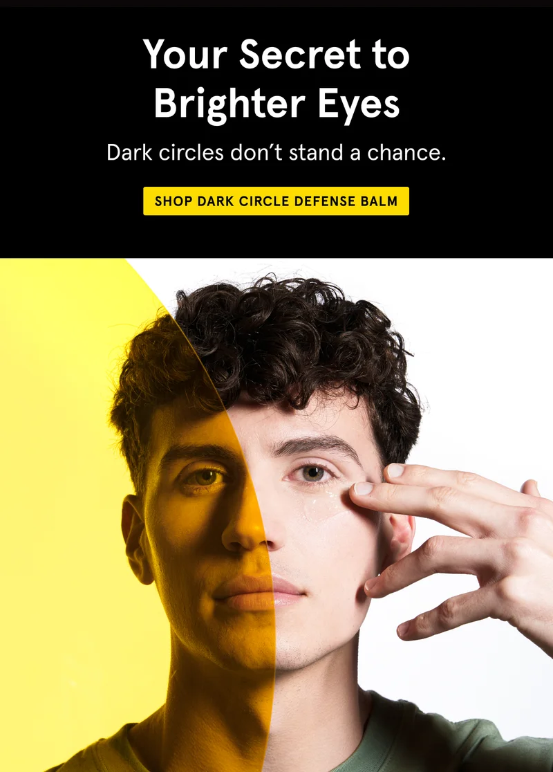 Your Secret to Brighter Eyes. Shop Dark Circle Defense Balm.