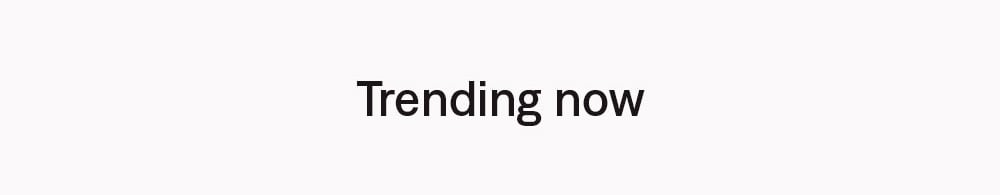 Trending Now