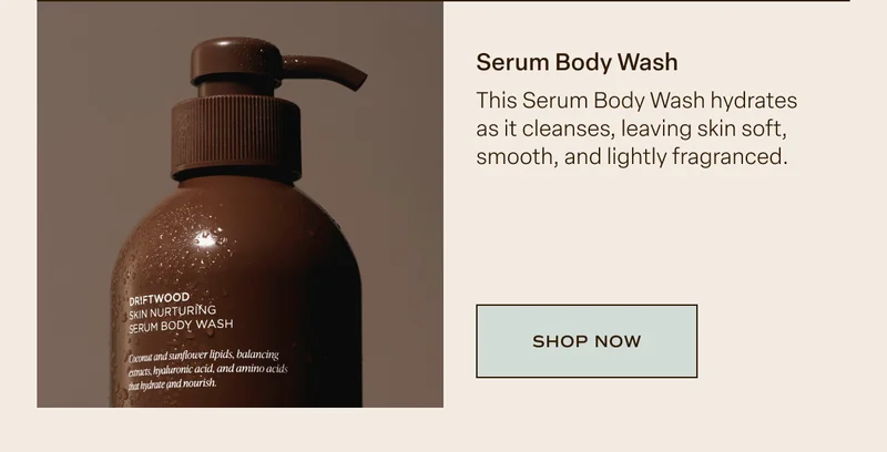 Driftwood Serum Body Wash
