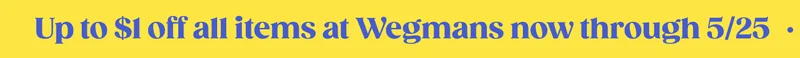 Up to $1 all items at Wegmans now through 5/25
