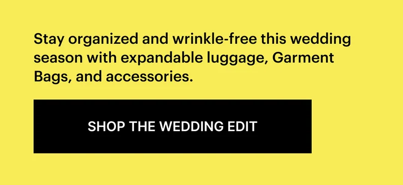 Stay organized and wrinkle-free this wedding season with expandable luggage, Garment Bags, and accessories.