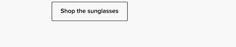 Shop the sunglasses