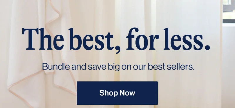 The best, for less.  Bundle and save big on our best sellers. Shop Now