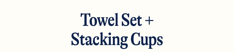 Towel Set + Stacking Cups