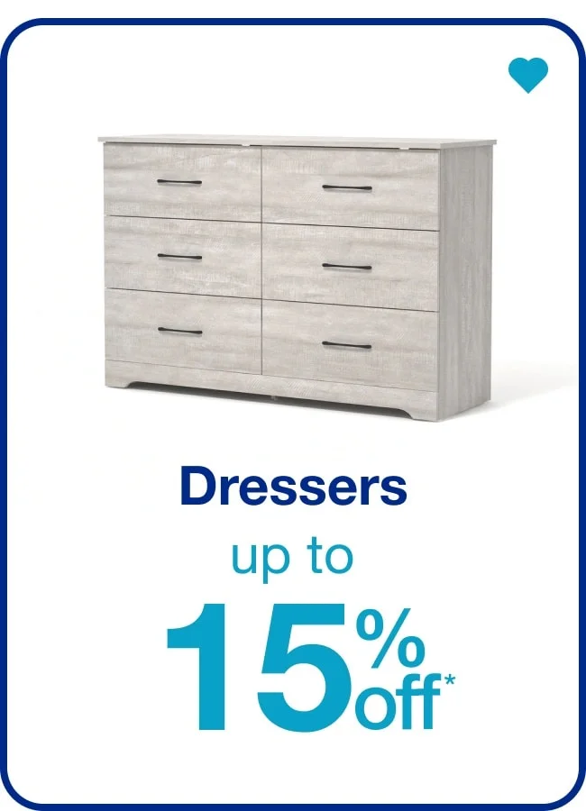 Dressers Up to 15% Off — Shop Now!