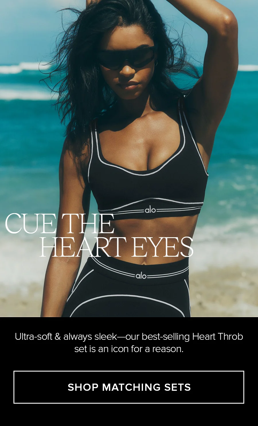 CUE THE HEART EYES Ultra-soft & always sleek-our best-selling Heart Throb set is an icon for a reason. SHOP MATCHING SETS