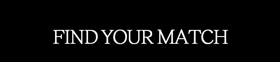 FIND YOUR MATCH