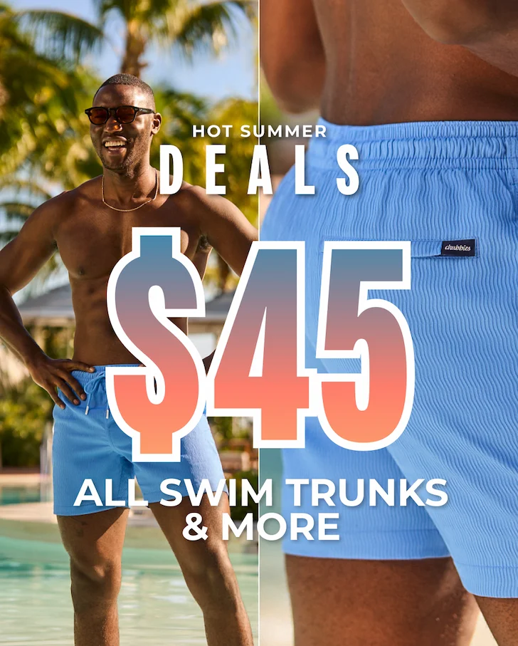 HOT SUMMER DEALS: ALL $45 SWIM TRUNKS