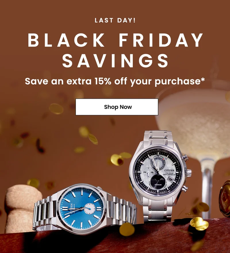 Last Day! Black Friday Savings. Take an extra 15% off your purchase*