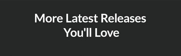 More Latest Releases You'll Love