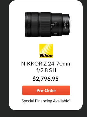 NIKKOR Z 24-70mm f/2.8 S II  $2,796.95  Pre-Order