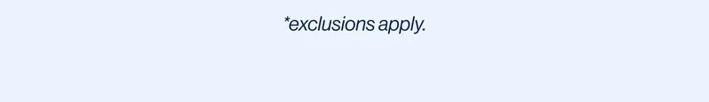 *exclusions apply.