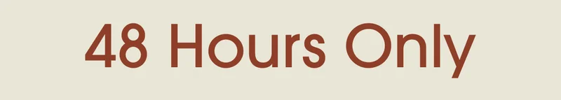 48 Hours Only