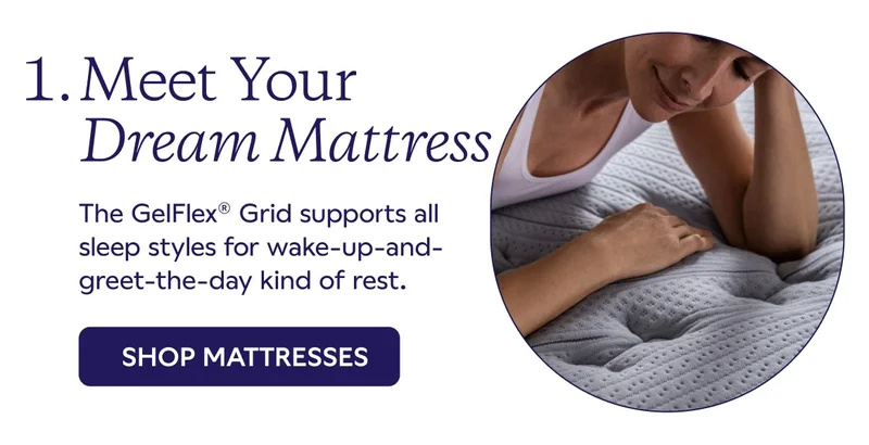 1. Meet Your Dream Mattress. SHOP MATTRESSES