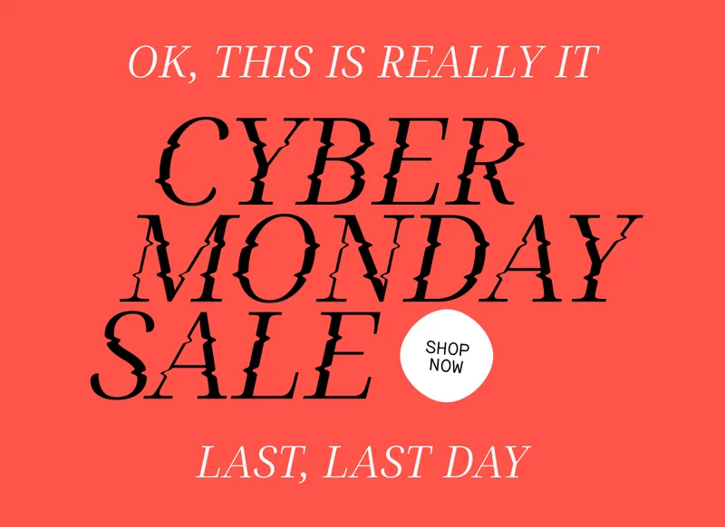 Last Day for Cyber Monday Sale!