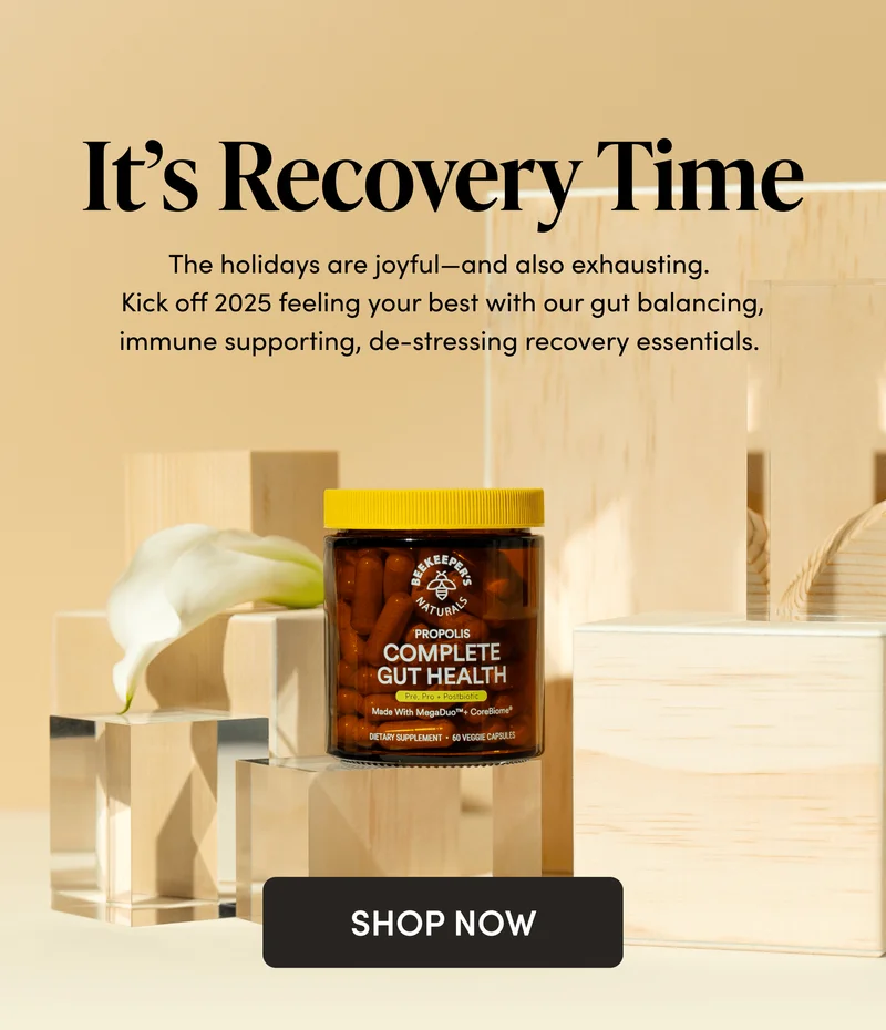 It’s Recovery Time    The holidays are joyful—and also exhausting. Kick off 2025 feeling your best with our gut balancing, immune supporting, de-stressing recovery essentials.