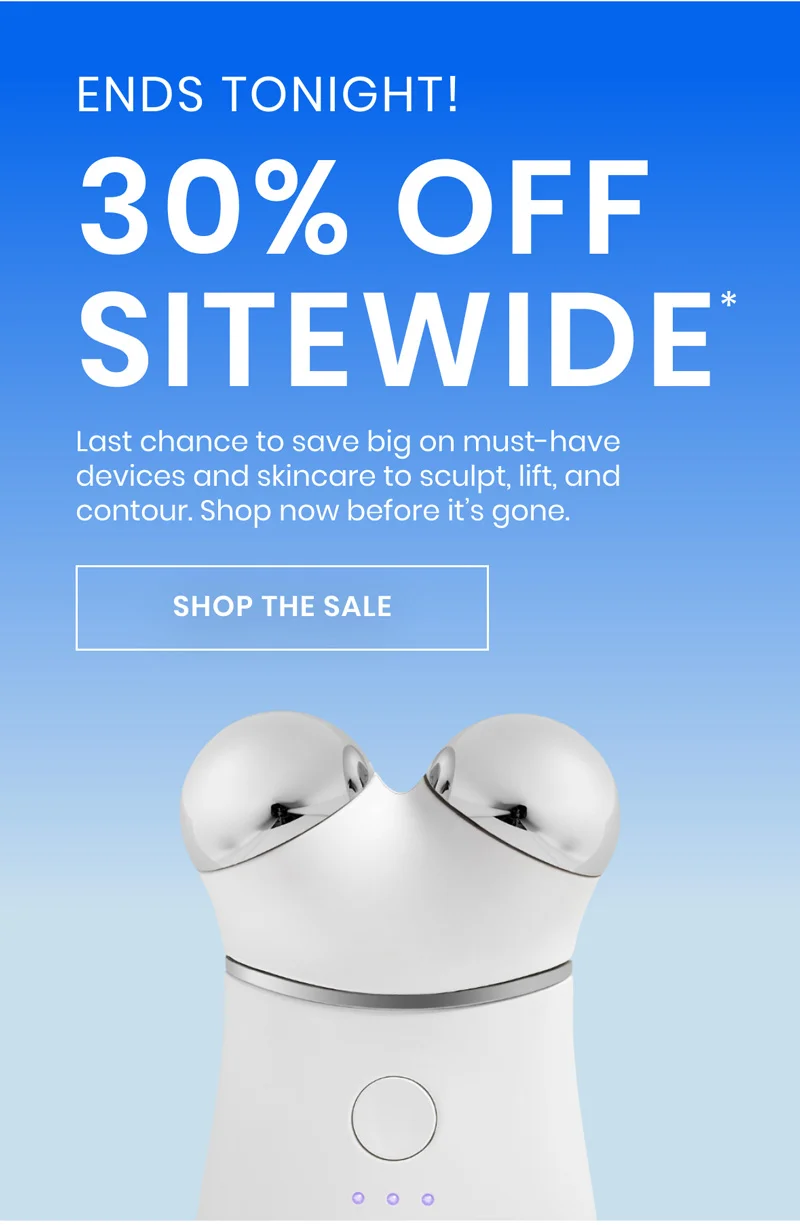 Last chance to save big on must-have devices and skincare to sculpt, lift, and contour. Shop now before it’s gone.