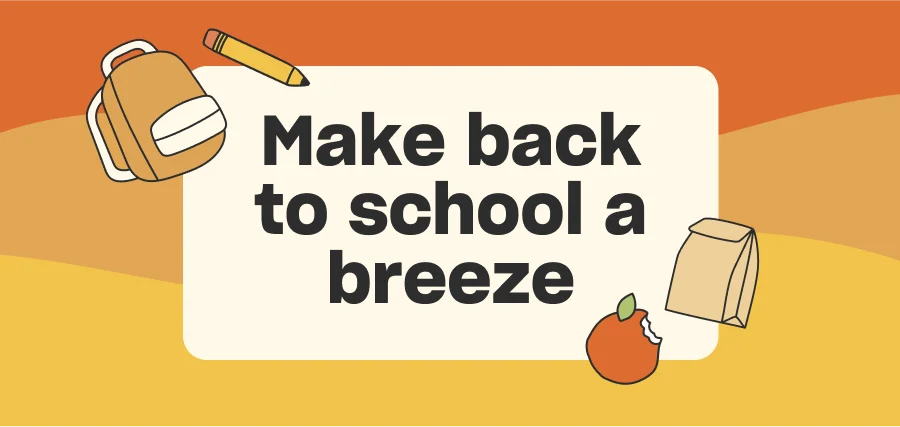 Make back to school a breeze