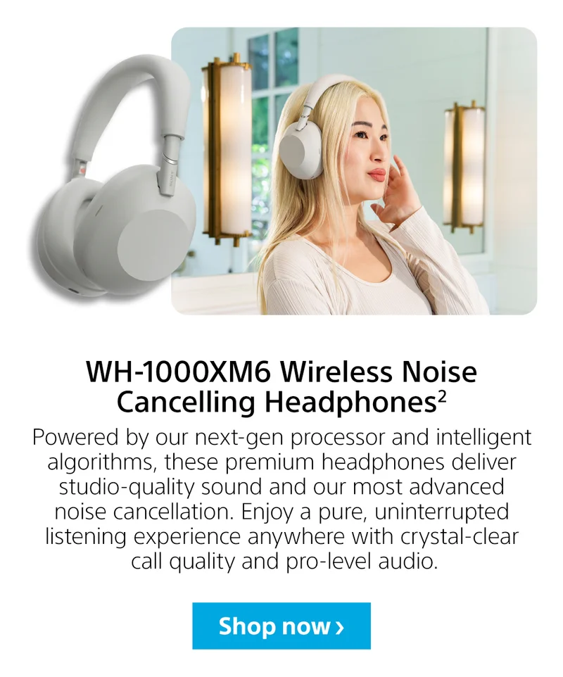 WH-1000XM6 | Shop now