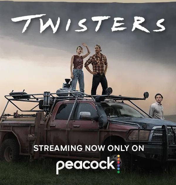 Twisters - Streaming Now Only on Peacock
