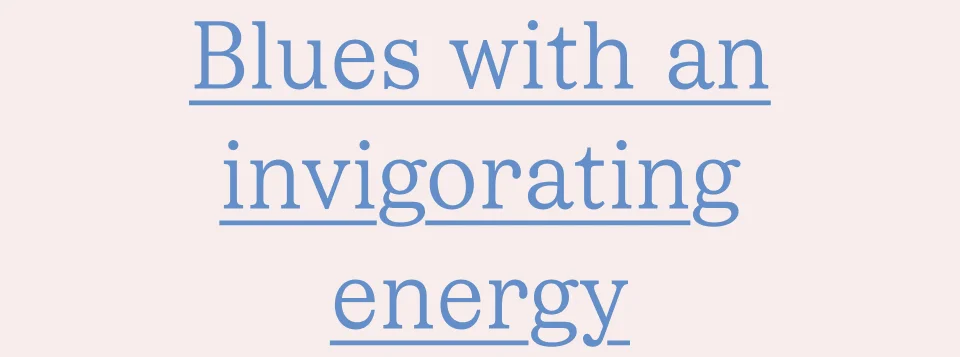 Blues with an invigorating energy