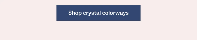 Shop crystal colorways